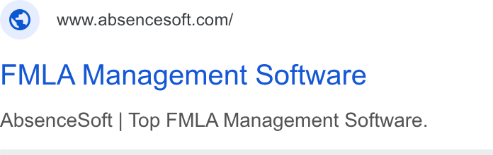 AbsenceSoft ad on Google Ads: FMLA Management Software Absence Soft | Top FMLA Management Software.