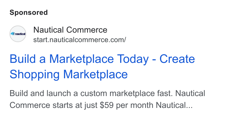 Nautical Commerce ad on Google Ads: Build a Marketplace Today - Create Shopping Marketplace Build and launch a custom marketplace fast. Nautical Commerce starts at just $59 per month Nautical...