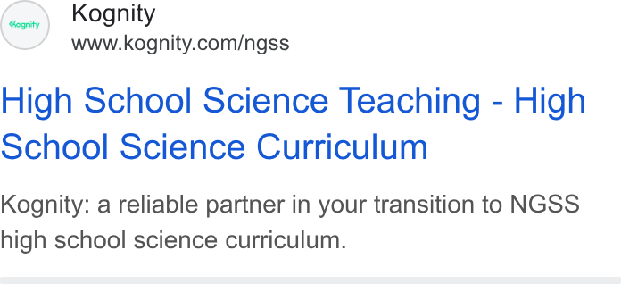 Kognity ad on Google Ads: High School Science Teaching - High ochool Science Curriculum Kognity: a reliable partner in your transition to NGSS high school science curriculum.