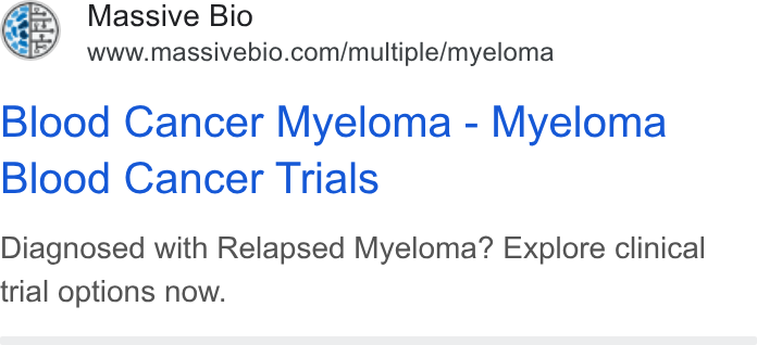 Massive Bio ad on Google Ads: Blood Cancer Myeloma - Myeloma Blood Cancer Trials Diagnosed with Relapsed Myeloma? Explore clinical trial options now.