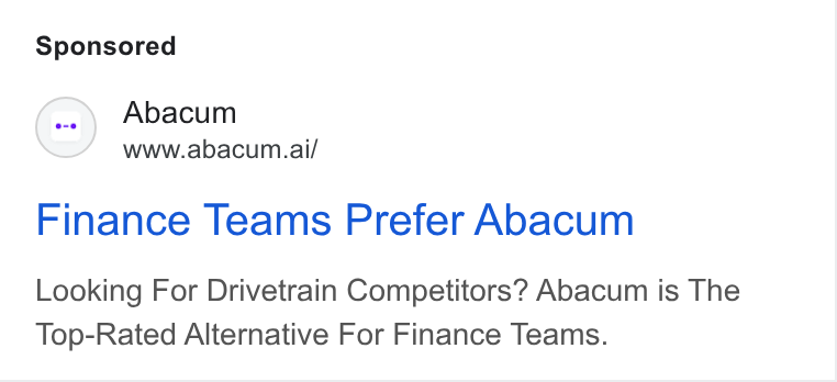 Abacum ad on Google Ads: Abacum www.abacum.ai/ Finance Teams Prefer Abacum Looking For Drivetrain Competitors? Abacum is The Top-Rated Alternative For Finance Teams.