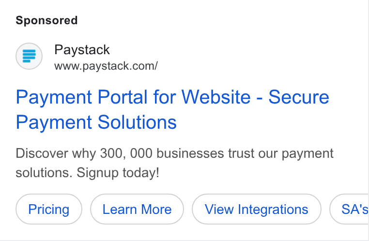 Paystack ad on Google Ads: Payment Portal for Website - Secure Payment Solutions Discover why 300, 000 businesses trust our payment solutions. Signup today! View Integrations SA's