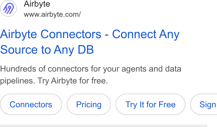 Airbyte ad on Google Ads: Airbyte Connectors - Connect Any Source to Any DB Hundreds of connectors for your agents and data pipelines. Try Airbyte for free.