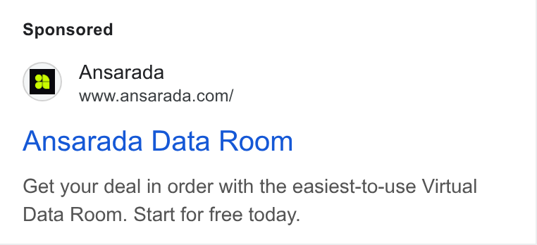 Ansarada ad on Google Ads: Ansarada Data Room Get your deal in order with the easiest-to-use Virtual Data Room. Start for free today.