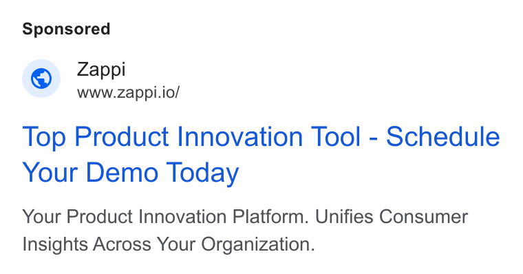 Zappi ad on Google Ads: Zappi www.zappi.io/ Top Product Innovation Tool - Schedule Your Demo Today Your Product Innovation Platform. Unifies Consumer Insights Across Your Organization.