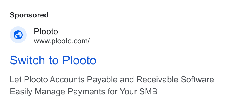 Plooto ad on Google Ads: Switch to Plooto Let Plooto Accounts Payable and Receivable Software Easily Manage Payments for Your SMB