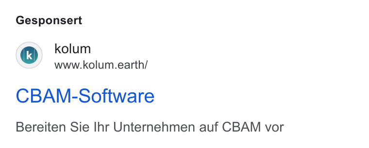 kolum ad on Google Ads: Gesponsert © kolum www.kolum.earth/ CBAM-Software Bereiten Sie Ihr Unternehmen auf CBAM vor