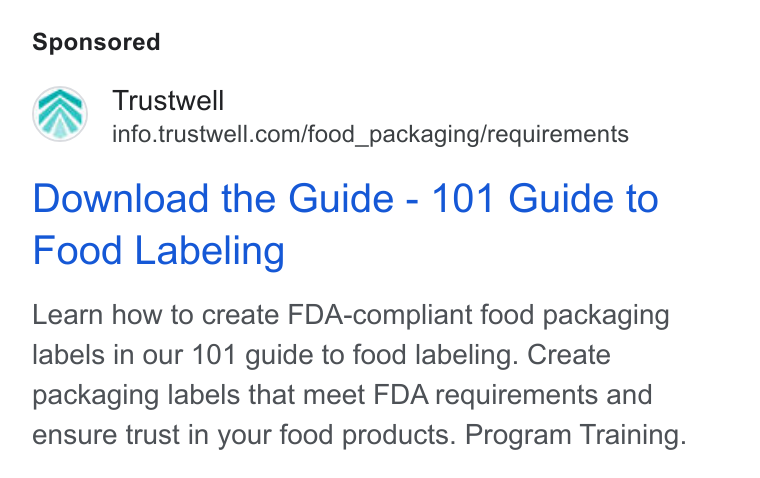 Trustwell ad on Google Ads: Download the Guide - 101 Guide to Food Labeling Learn how to create FDA-compliant food packaging labels in our 101 guide to food labeling. Create packaging labels that meet FDA requirements and ensure trust in your food products. Program Training.