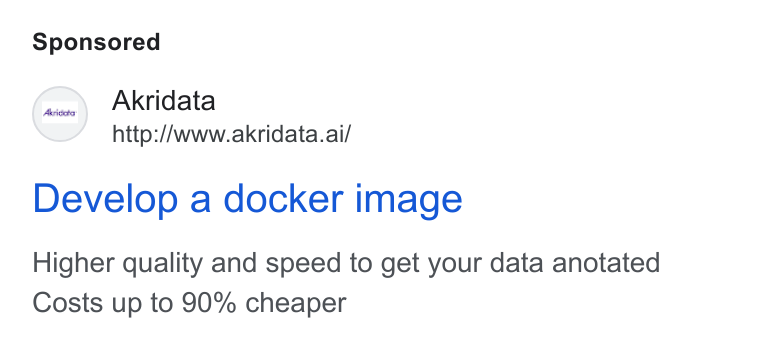 Akridata ad on Google Ads: Akridata http://www.akridata.ai/ Develop a docker image Higher quality and speed to get your data anotated Costs up to 90% cheaper