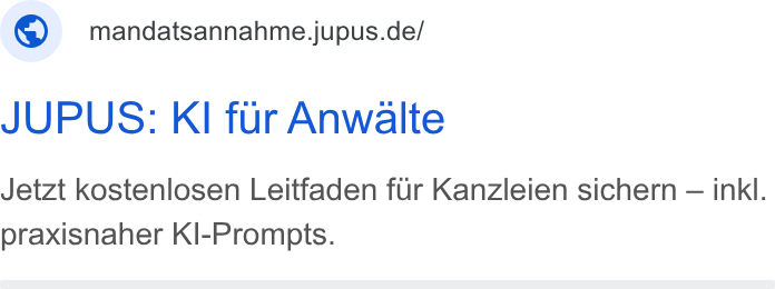 JUPUS ad on Google Ads: JUPUS: KI fur Anwalte Jetzt kostenlosen Leitfaden fur Kanzleien sichern — inkl. praxisnaher Kl-Prompts.