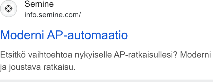 Semine ad on Google Ads: Ne” Moderni AP-automaatio Etsitko vaihtoehtoa nykyiselle AP-ratkaisullesi? Moderni ja joustava ratkaisu.