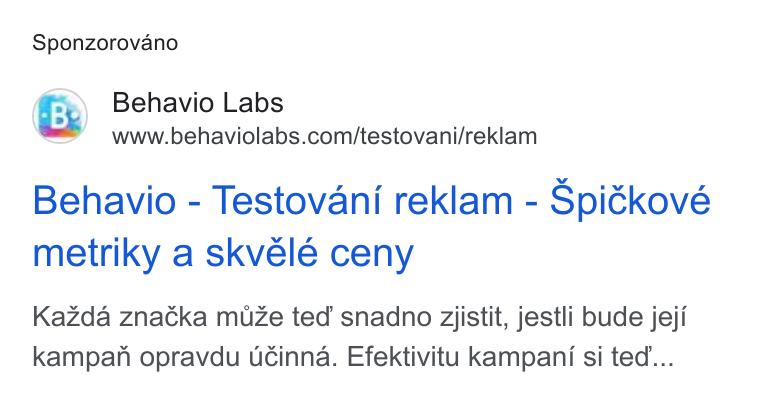 Behavio ad on Google Ads: Sponzorovano Behavio - Testovani reklam - Spiékové metriky a skvele ceny Kazda znacka muze ted’ snadno ziistit, jestli bude jeji kampanh opravdu ucinna. Efektivitu kampani si ted...