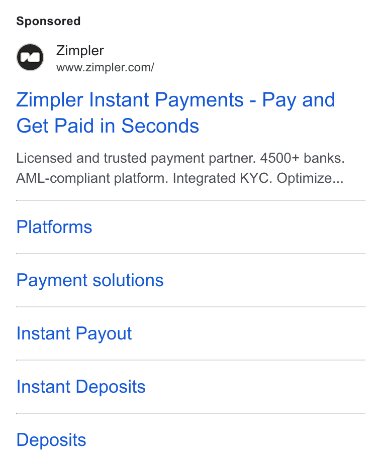 Zimpler ad on Google Ads: Zimpler Instant Payments - Pay and Get Paid in Seconds Licensed and trusted payment partner. 4500+ banks. AML-compliant platform. Integrated KYC. Optimize... Platforms Payment solutions Instant Payout Instant Deposits Deposits
