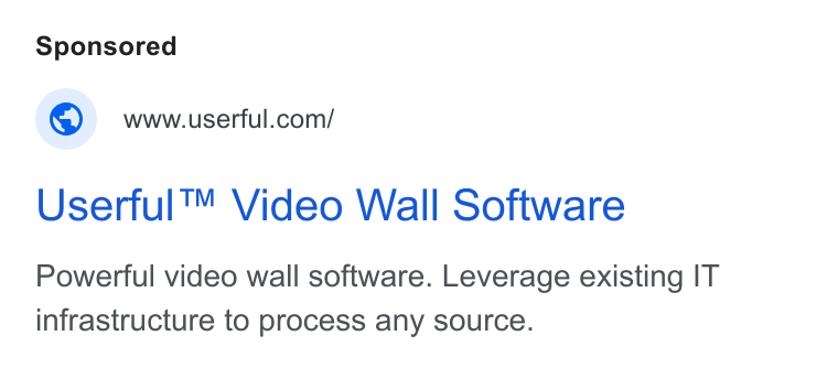 Userful ad on Google Ads: Userful™ Video Wall Software Powerful video wall software. Leverage existing IT infrastructure to process any source.
