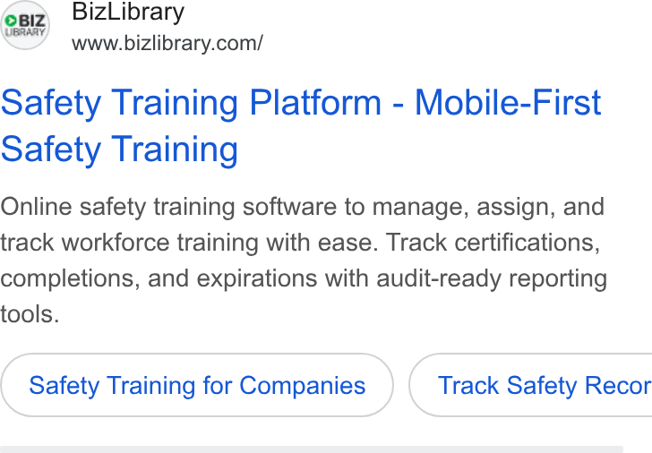 BizLibrary ad on Google Ads: Safety Training Platform - Mobile-First Safety Training Online safety training software to manage, assign, and track workforce training with ease. Track certifications, completions, and expirations with audit-ready reporting tools. Safety Training for Companies }{ Track Safety Recor