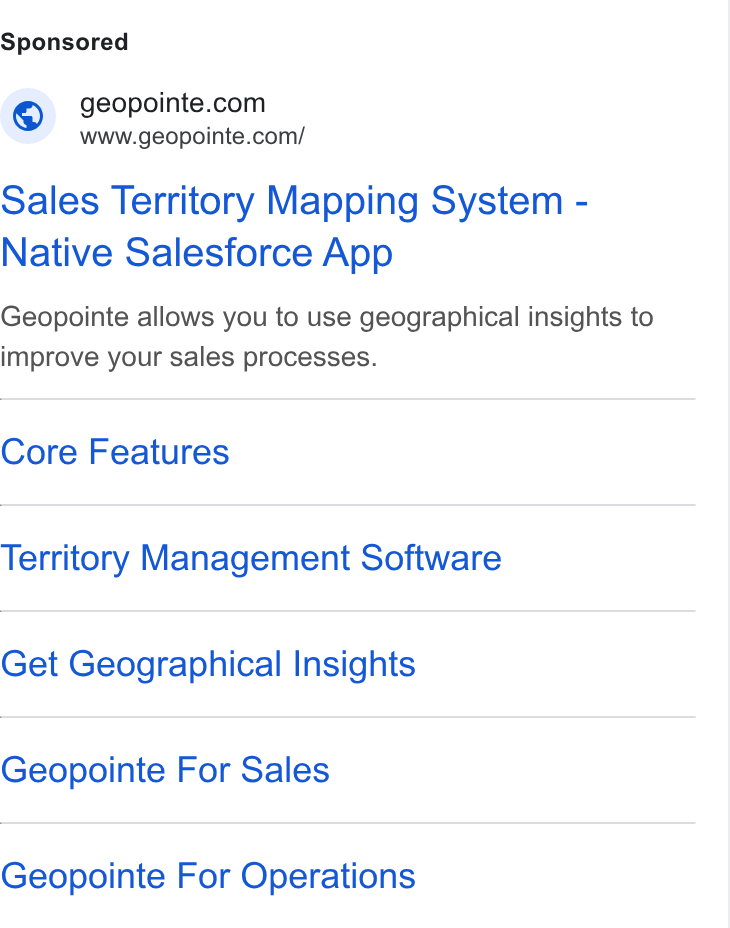 Geopointe ad on Google Ads: NED www.geopointe.com/ Sales Territory Mapping System - Native Salesforce App Geopointe allows you to use geographical insights to improve your sales processes. Core Features Territory Management Software Get Geographical Insights Geopointe For Sales Geopointe For Operations