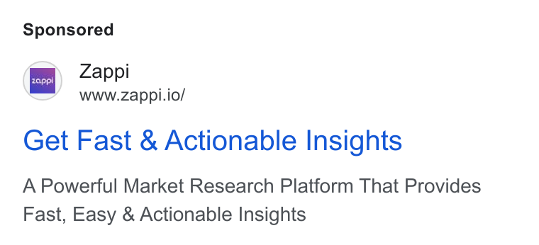 Zappi ad on Google Ads: i Zappi www.zappi.io/ Get Fast & Actionable Insights A Powerful Market Research Platform That Provides Fast, Easy & Actionable Insights