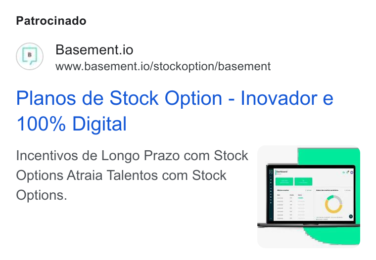 Basement ad on Google Ads: Patrocinado Basement.io www.basement.io/stockoption/basement Planos de Stock Option - Inovador e 100% Digital Incentivos de Longo Prazo com Stock ° Options Atraia Talentos com Stock Options.