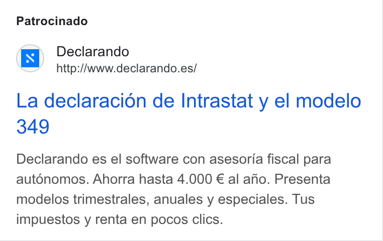 Declarando ad on Google Ads: Patrocinado La declaracion de Intrastat y el modelo Declarando es el software con asesoria fiscal para autonomos. Ahorra hasta 4.000 € al afio. Presenta modelos trimestrales, anuales y especiales. Tus impuestos y renta en pocos clics.