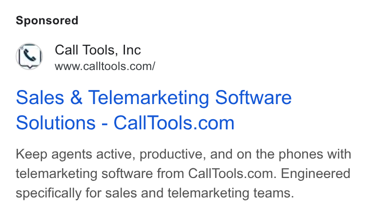 CallTools.com ad on Google Ads: Sales & Telemarketing Software Solutions - Call Tools.com Keep agents active, productive, and on the phones with telemarketing software from Call Tools.com. Engineered specifically for sales and telemarketing teams.