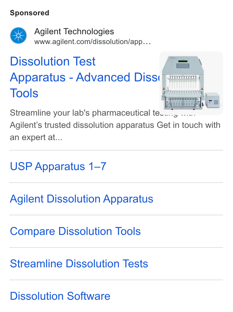 Agilent Technologies ad on Google Ads: Dissolution Test Apparatus - Advanced Diss: | Tools Streamline your lab's pharmaceutical te. Agilent’s trusted dissolution apparatus Get ir in touch with an expert at... USP Apparatus 1-7 Agilent Dissolution Apparatus Compare Dissolution Tools Streamline Dissolution Tests Dissolution Software