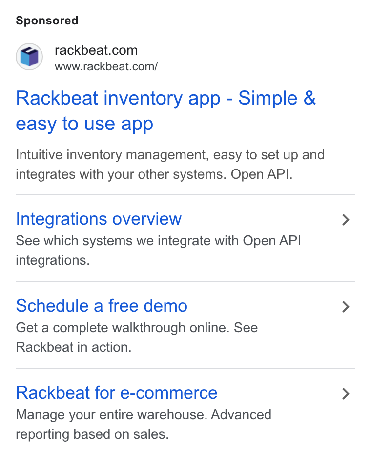 Rackbeat ad on Google Ads: www.rackbeat.com/ Rackbeat inventory app - Simple & easy to use app Intuitive inventory management, easy to set up and integrates with your other systems. Open API. Integrations overview See which systems we integrate with Open API integrations. Schedule a free demo Get a complete walkthrough online. See Rackbeat in action. Rackbeat for e-commerce Manage your entire warehouse. Advanced reporting based on sales.