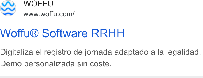 Woffu ad on Google Ads: Woffu® Software RRHH Digitaliza el registro de jornada adaptado a la legalidad. Demo personalizada sin coste.