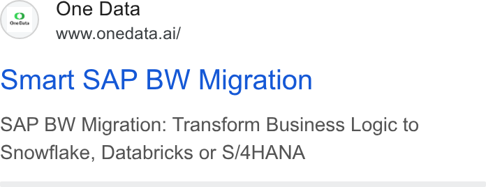 One Data ad on Google Ads: (2.) One Data www.onedata.ai/ omart SAP BW Migration SAP BW Migration: Transform Business Logic to Snowflake, Databricks or S/4AHANA