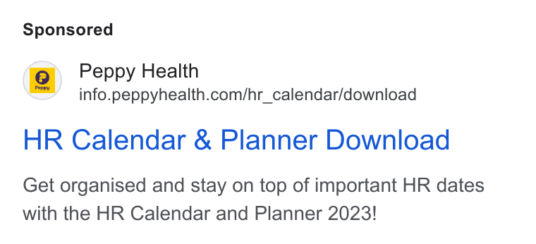 Peppy ad on Google Ads: HR Calendar & Planner Download Get organised and stay on top of important HR dates with the HR Calendar and Planner 2023!