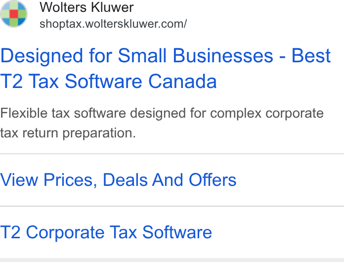 Wolters Kluwer ad on Google Ads: Designed for Small Businesses - Best T2 Tax Software Canada Flexible tax software designed for complex corporate tax return preparation. View Prices, Deals And Offers T2 Corporate Tax Software