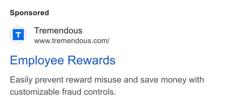 Tremendous ad on Google Ads: Employee Rewards Easily prevent reward misuse and save money with customizable fraud controls.