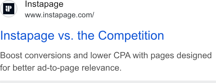 Instapage ad on Google Ads: Instapage vs. the Competition Boost conversions and lower CPA with pages designed for better ad-to-page relevance.
