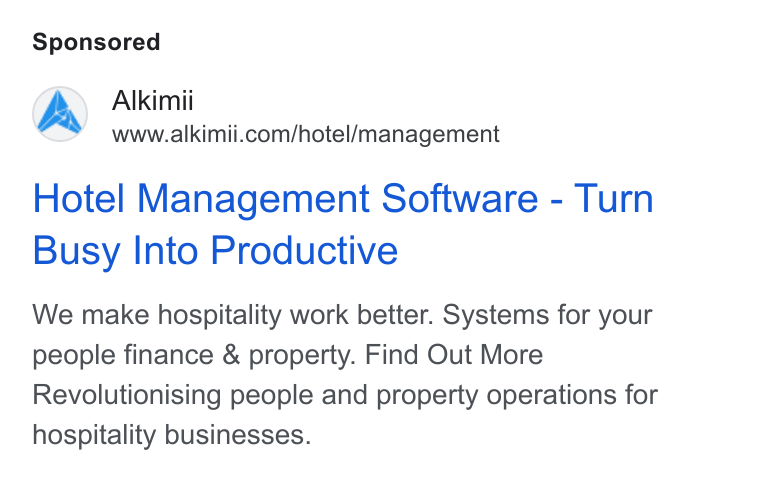 Alkimii ad on Google Ads: Hotel Management Software - Turn Busy Into Productive We make hospitality work better. Systems for your people finance & property. Find Out More Revolutionising people and property operations for hospitality businesses.