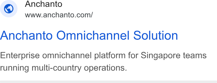 Anchanto ad on Google Ads: Anchanto Omnichannel Solution Enterprise omnichannel platform for Singapore teams running multi-country operations.