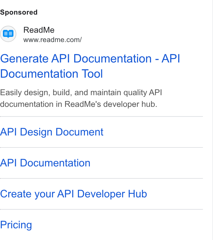 ReadMe ad on Google Ads: Generate AP! Documentation - API Documentation Tool Easily design, build, and maintain quality API documentation in Read Me's developer hub. API Design Document API Documentation Create your API Developer Hub Pricing