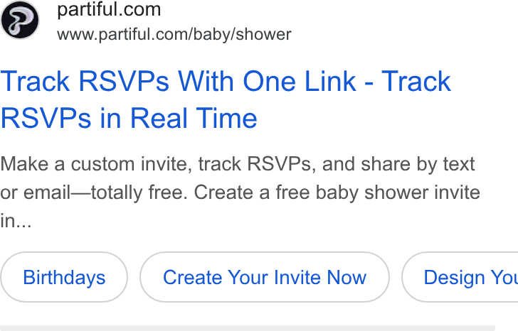Partiful ad on Google Ads: www.partiful.com/baby/shower Track RSVPs With One Link - Track RSVPs in Real Time Make a custom invite, track RSVPs, and share by text or email—totally free. Create a free baby shower invite in... Birthdays Create Your Invite Now } ( Design Yot