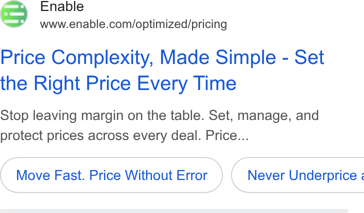Enable ad on Google Ads: Price Complexity, Made Simple - Set the Right Price Every Time Stop leaving margin on the table. Set, manage, and protect prices across every deal. Price... Move Fast. Price Without Error } ( Never Underprice :