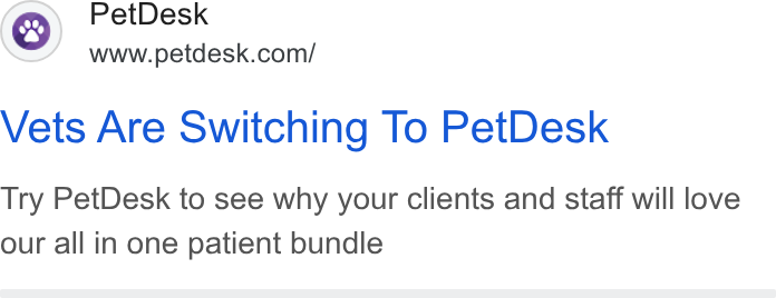 PetDesk ad on Google Ads: Vets Are Switching To Pet Desk Try Pet Desk to see why your clients and staff will love our all in one patient bundle
