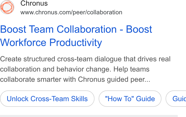 Chronus ad on Google Ads: Boost Team Collaboration - Boost Workforce Productivity Create structured cross-team dialogue that drives real collaboration and behavior change. Help teams collaborate smarter with Chronus guided peer... Unlock Cross-Team Skills "How To" Guide } ( Guic
