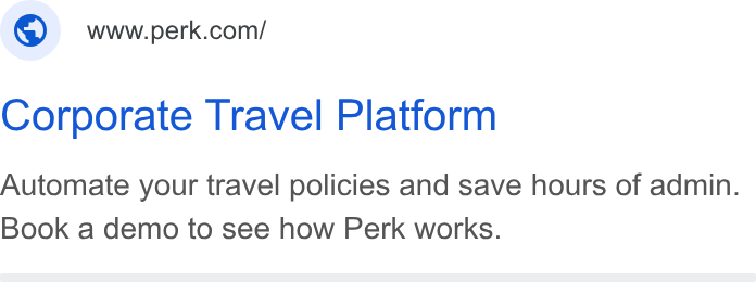 Yokoy ad on Google Ads: Corporate Travel Platform Automate your travel policies and save hours of admin. Book a demo to see how Perk works.