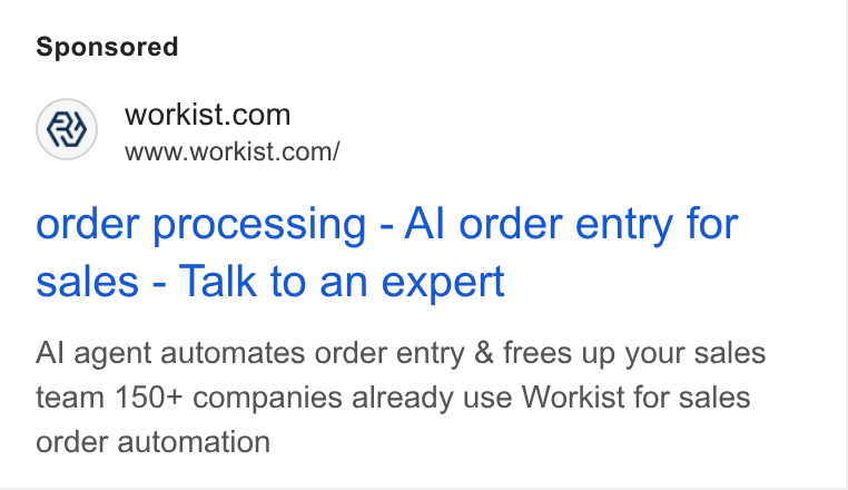 Workist ad on Google Ads: www.workist.com/ order processing - Al order entry for sales - Talk to an expert Al agent automates order entry & frees up your sales team 150+ companies already use Workist for sales order automation
