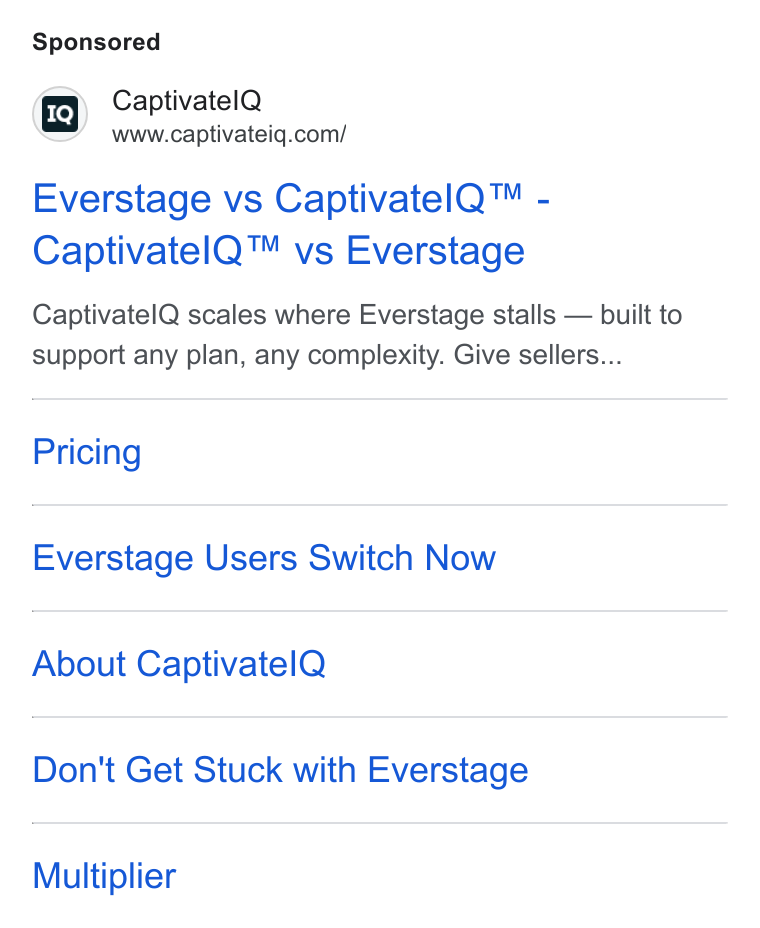 CaptivateIQ ad on Google Ads: Everstage vs Captivatel Q™ - Captivatel Q™ vs Everstage Captivatel Q scales where Everstage stalls — built to support any plan, any complexity. Give sellers... Pricing Everstage Users Switch Now About Captivatel Q Don't Get Stuck with Everstage Multiplier