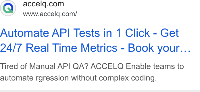 ACCELQ ad on Google Ads: www.accelq.com/ Automate API Tests in 1 Click - Get 24/7 Real Time Metrics - Book your... Tired of Manual API QA? ACCELQ Enable teams to automate rgression without complex coding.