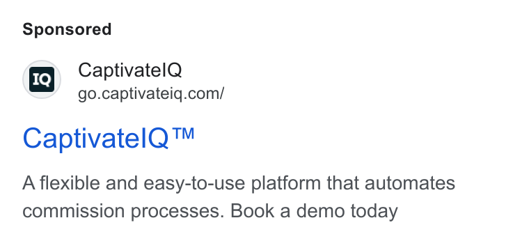 CaptivateIQ ad on Google Ads: Captivatel Q™ A flexible and easy-to-use platform that automates commission processes. Book a demo today
