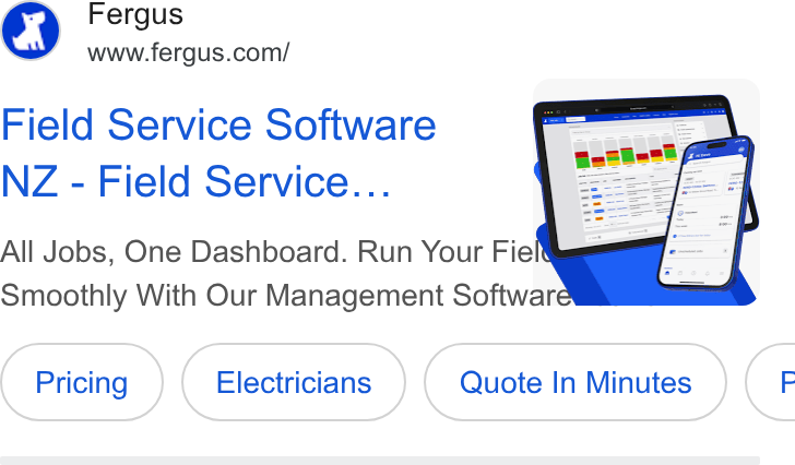 Fergus ad on Google Ads: Field Service Software NZ - Field Service... All Jobs, One Dashboard. Run Your Fielk Smoothly With Our Management Software