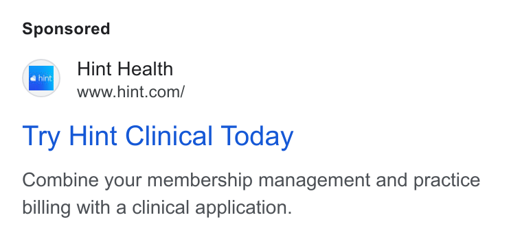 Hint Health ad on Google Ads: Try Hint Clinical Today Combine your membership management and practice billing with a clinical application.