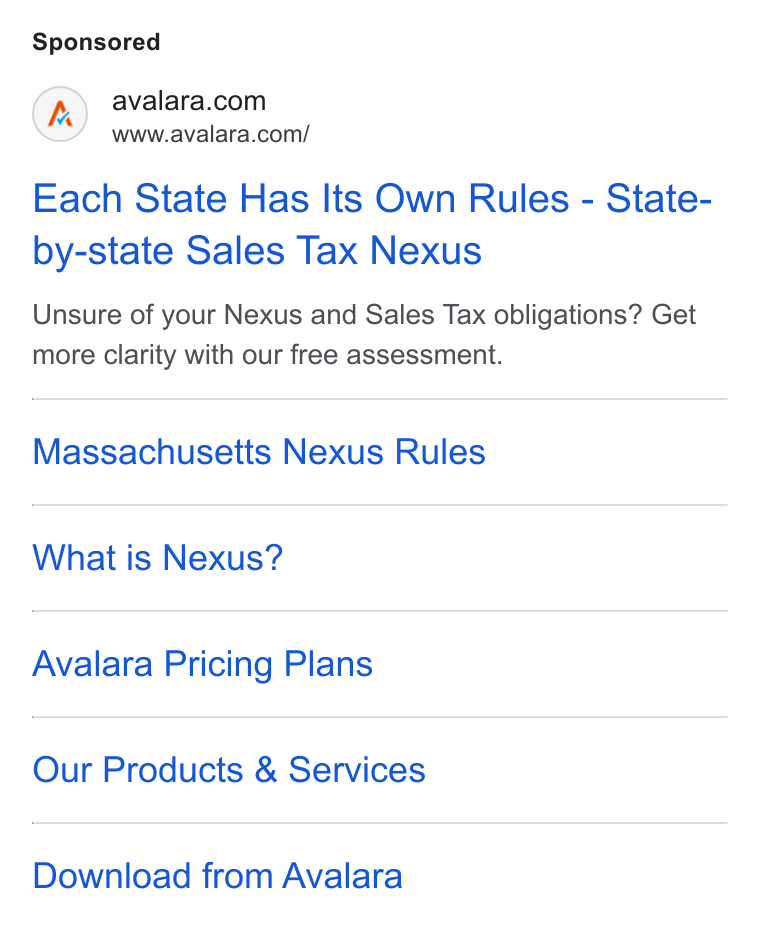 Avalara ad on Google Ads: www.avalara.com/ Each State Has Its Own Rules - State- by-state Sales Tax Nexus Unsure of your Nexus and Sales Tax obligations? Get more clarity with our free assessment. Massachusetts Nexus Rules What is Nexus? Avalara Pricing Plans Our Products & Services Download from Avalara