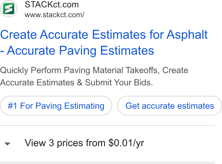 STACK Construction Technologies ad on Google Ads: www.stackct.com/ Create Accurate Estimates for Asphalt Accurate Paving Estimates Quickly Perform Paving Material Takeoffs, Create Accurate Estimates & Submit Your Bids. #1 For Paving Estimating Get accurate estimates View 3 prices from $0.01/yr