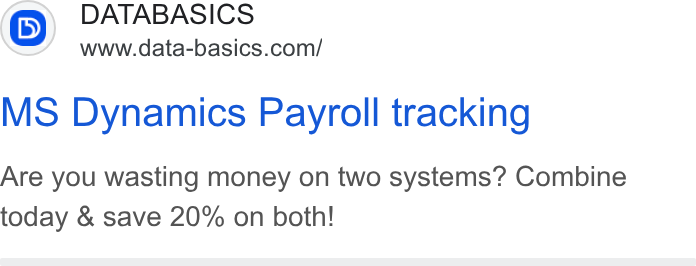 DATABASICS ad on Google Ads: MS Dynamics Payroll tracking Are you wasting money on two systems? Combine today & save 20% on both!