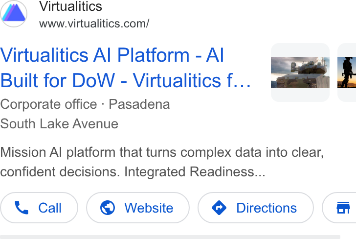 Virtualitics ad on Google Ads: Virtualitics Al Platform - Al — “a Built for Do W - Virtualitics f... auaiasienimmdll } Corporate office - Pasadena South Lake Avenue Mission Al platform that turns complex data into clear, confident decisions. Integrated Readiness... XY Call © Website ( i